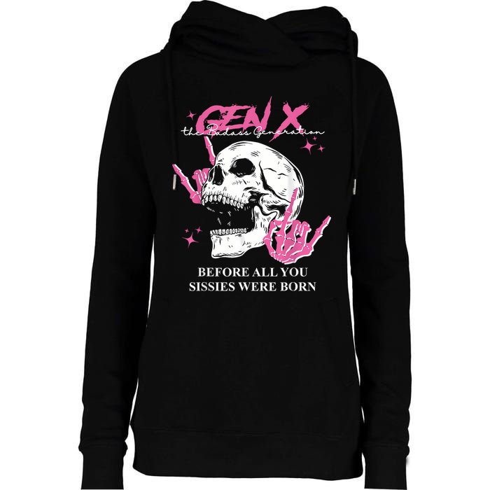 Retro Gen X The Badasss Generation Before All You Sissies Womens Funnel Neck Pullover Hood