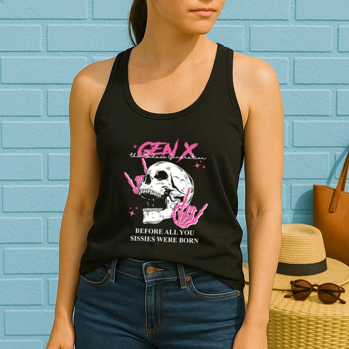 Retro Gen X The Badasss Generation Before All You Sissies Womens Tank Top