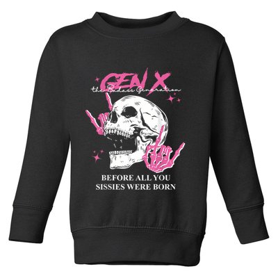 Retro Gen X The Badasss Generation Before All You Sissies Toddler Sweatshirt