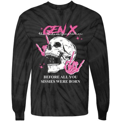 Retro Gen X The Badasss Generation Before All You Sissies Tie-Dye Long Sleeve Shirt