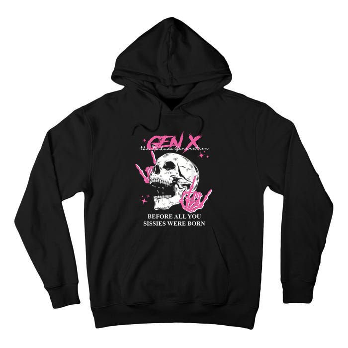 Retro Gen X The Badasss Generation Before All You Sissies Tall Hoodie