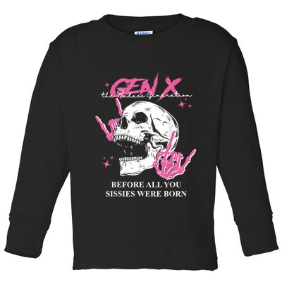 Retro Gen X The Badasss Generation Before All You Sissies Toddler Long Sleeve Shirt