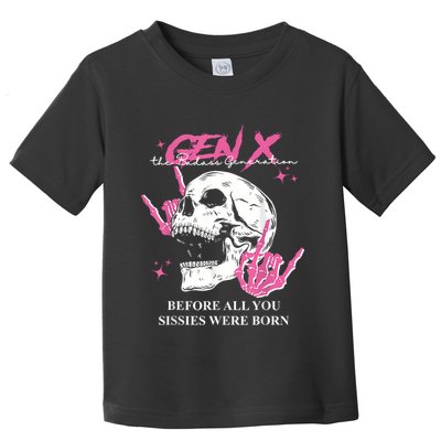 Retro Gen X The Badasss Generation Before All You Sissies Toddler T-Shirt