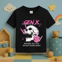 Retro Gen X The Badasss Generation Before All You Sissies Toddler T-Shirt