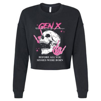 Retro Gen X The Badasss Generation Before All You Sissies Cropped Pullover Crew