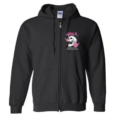 Retro Gen X The Badasss Generation Before All You Sissies Full Zip Hoodie