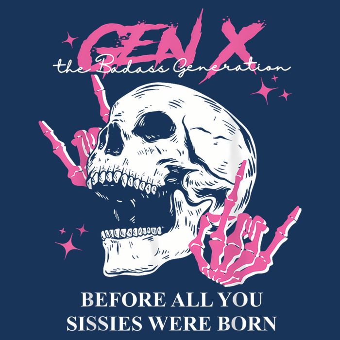 Retro Gen X The Badasss Generation Before All You Sissies Infant Baby Jersey Bodysuit