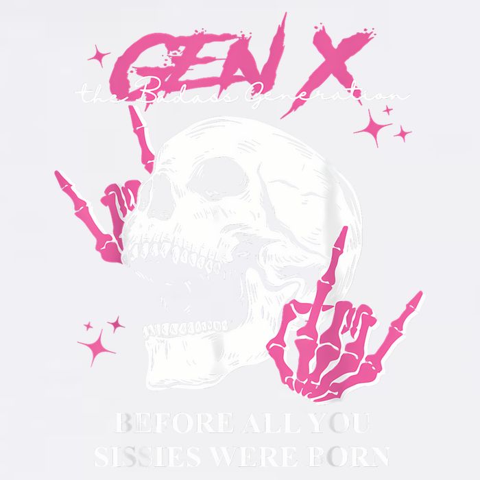 Retro Gen X The Badasss Generation Before All You Sissies Garment-Dyed Sweatshirt