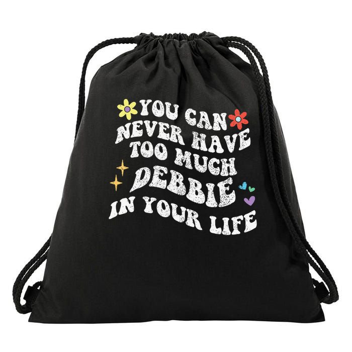 Retro Groovy You Can Never Have Too Much Debbie In Your Life Gift Drawstring Bag