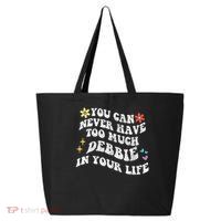 Retro Groovy You Can Never Have Too Much Debbie In Your Life Gift 25L Jumbo Tote