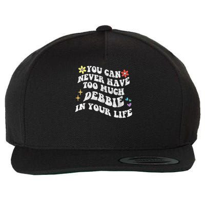 Retro Groovy You Can Never Have Too Much Debbie In Your Life Gift Wool Snapback Cap
