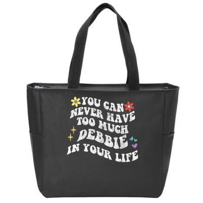 Retro Groovy You Can Never Have Too Much Debbie In Your Life Gift Zip Tote Bag