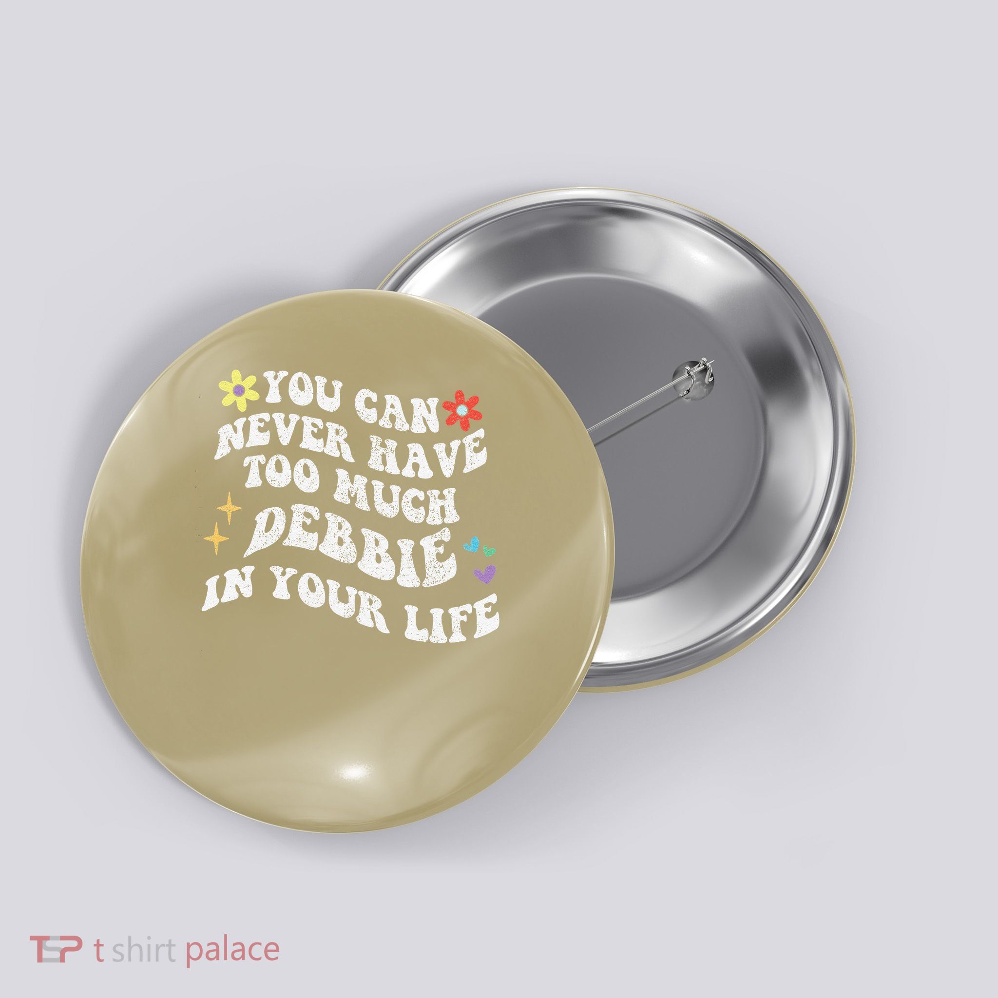 Retro Groovy You Can Never Have Too Much Debbie In Your Life Gift Button
