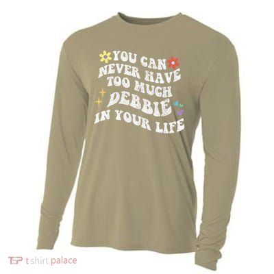 Retro Groovy You Can Never Have Too Much Debbie In Your Life Gift Cooling Performance Long Sleeve Crew