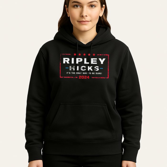 Ripley Hicks 2024 it's The Only Way to Be Sure Hoodie
