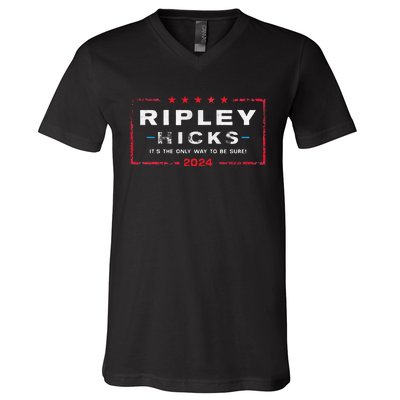 Ripley Hicks 2024 it's The Only Way to Be Sure V-Neck T-Shirt