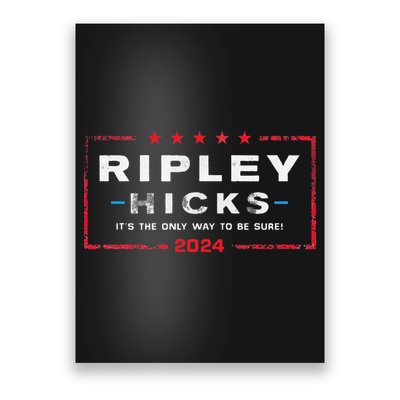 Ripley Hicks 2024 it's The Only Way to Be Sure Poster
