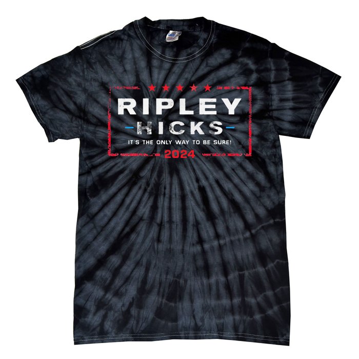 Ripley Hicks 2024 it's The Only Way to Be Sure Tie-Dye T-Shirt