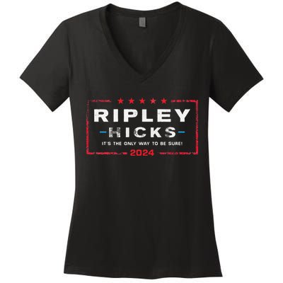 Ripley Hicks 2024 it's The Only Way to Be Sure Women's V-Neck T-Shirt