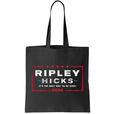 Ripley Hicks 2024 It's The Only Way To Be Sure Tote Bag