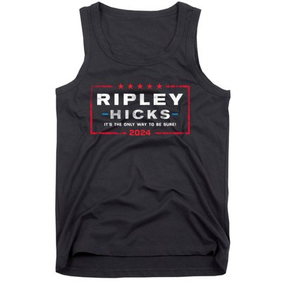 Ripley Hicks 2024 It's The Only Way To Be Sure Tank Top