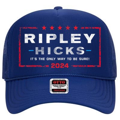 Ripley Hicks 2024 T's The Only Way To Be Sure High Crown Mesh Back Trucker Hat