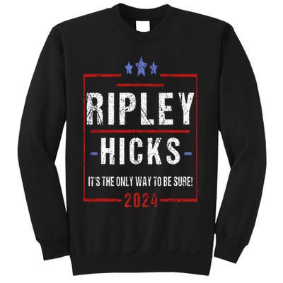 Ripley Hicks 2024 t's The Only Way to Be Sure Vintage Sweatshirt
