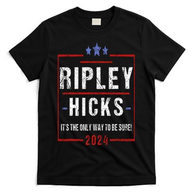 Ripley Hicks 2024 t's The Only Way to Be Sure Vintage T-Shirt
