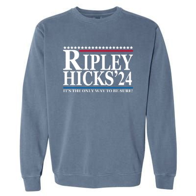 Ripley Hicks 2024 It's The Only Way To Be Sure Garment-Dyed Sweatshirt