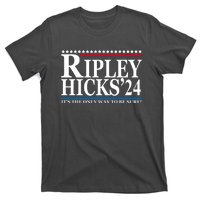 Ripley Hicks 2024 It's The Only Way To Be Sure T-Shirt