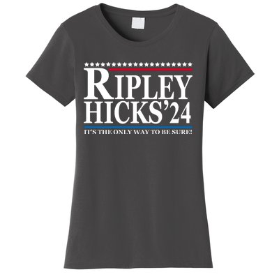 Ripley Hicks 2024 It's The Only Way To Be Sure Women's T-Shirt