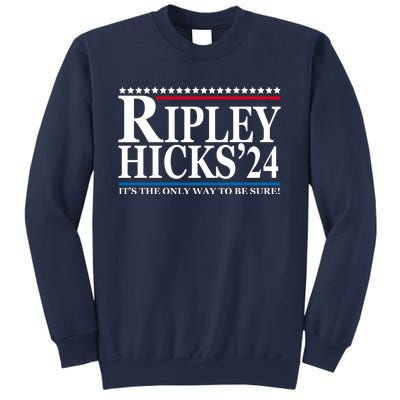 Ripley Hicks 2024 It's The Only Way To Be Sure Sweatshirt