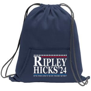 Ripley Hicks 2024 It's The Only Way To Be Sure Sweatshirt Cinch Pack Bag