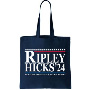 Ripley Hicks 2024 It's The Only Way To Be Sure Tote Bag