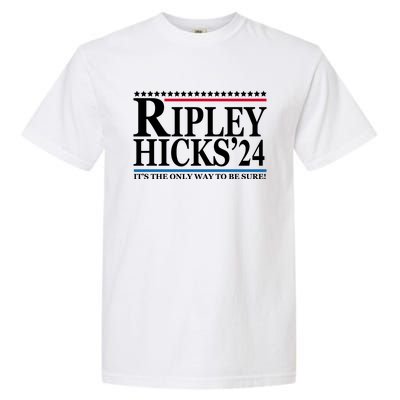 Ripley Hicks 2024 It's The Only Way To Be Sure Garment-Dyed Heavyweight T-Shirt