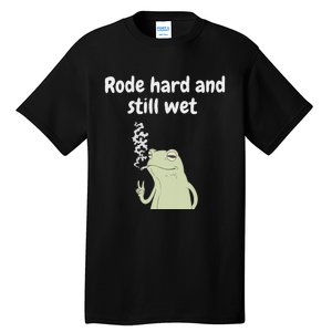 Rode Hard And Still Wet Frog  Exchange Party Tall T-Shirt