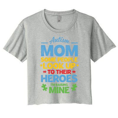 Raising Heroes Autistic Son Daughter Autism Awareness Mom Gift Women's Crop Top Tee