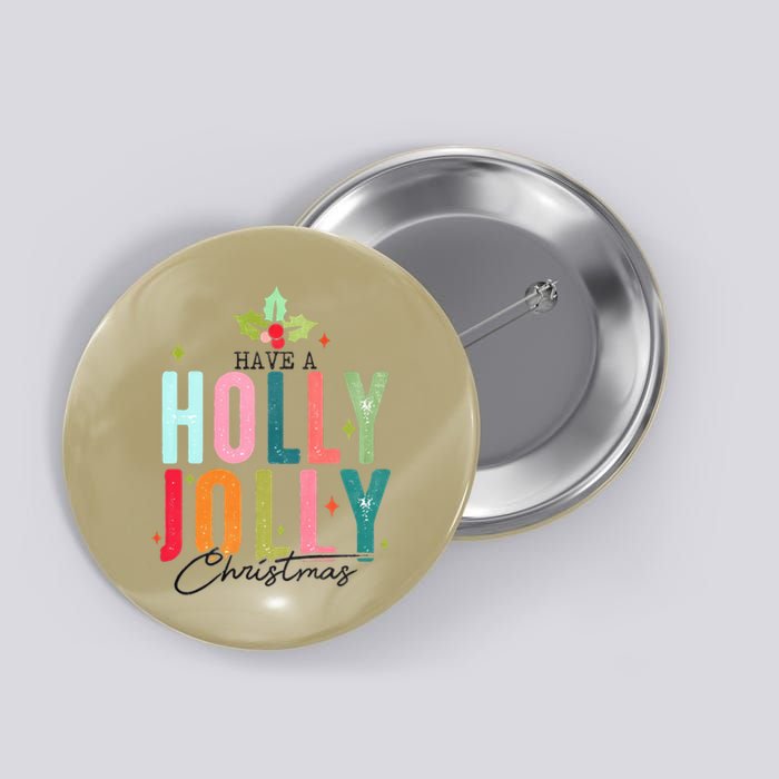 Retro Have A Holly Jolly Christmas Funny Button