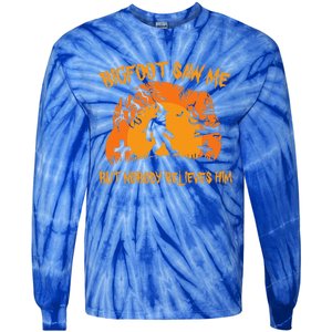 Retro Halloween Bigfoot Saw Me But Nobody Believes Him Gift Tie-Dye Long Sleeve Shirt