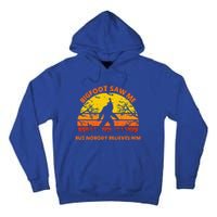 Retro Halloween Bigfoot Saw Me But Nobody Believes Him Tall Hoodie