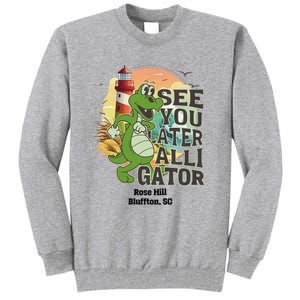 Rose Hill Bluffton South Carolina See You Later Alligator Tall Sweatshirt