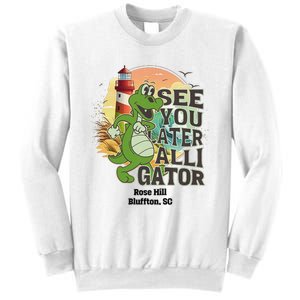 Rose Hill Bluffton South Carolina See You Later Alligator Sweatshirt