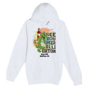 Rose Hill Bluffton South Carolina See You Later Alligator Premium Pullover Hoodie