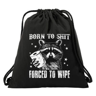 Raccoon Humor Born To Shit Forced To Wipe Funny Racoon Meme Drawstring Bag