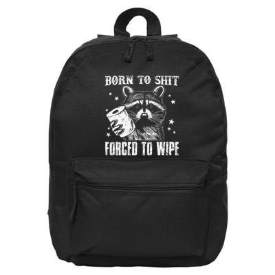 Raccoon Humor Born To Shit Forced To Wipe Funny Racoon Meme 16 in Basic Backpack