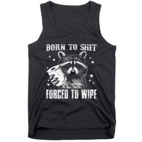 Raccoon Humor Born To Shit Forced To Wipe Funny Racoon Meme Tank Top