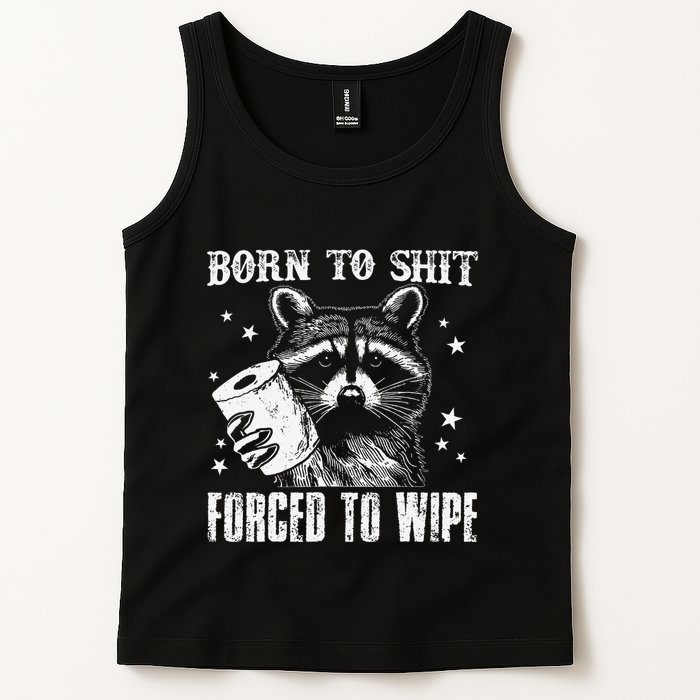 Raccoon Humor Born To Shit Forced To Wipe Funny Racoon Meme Tank Top