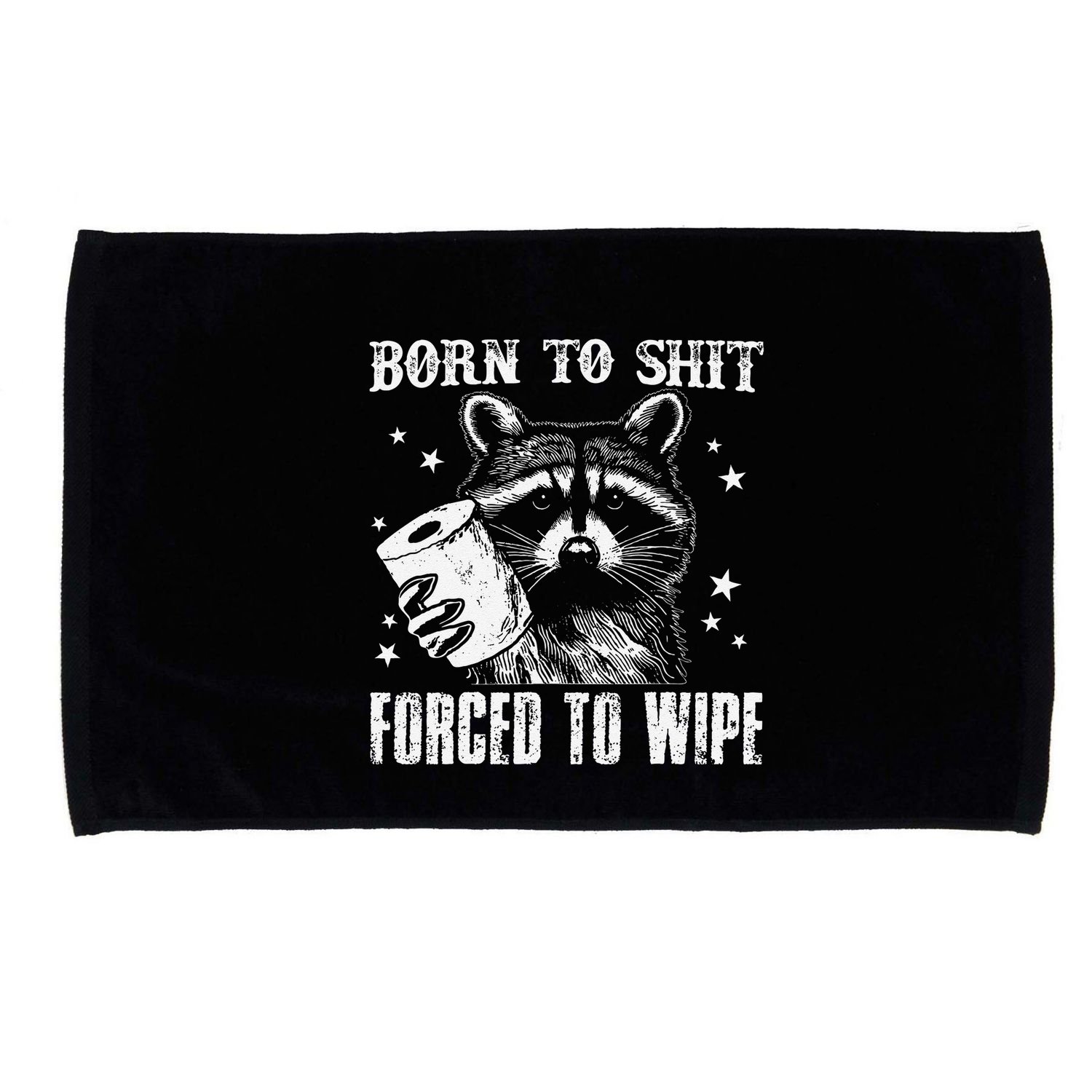 Raccoon Humor Born To Shit Forced To Wipe Funny Racoon Meme Microfiber Hand Towel