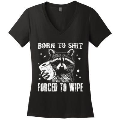 Raccoon Humor Born To Shit Forced To Wipe Funny Racoon Meme Women's V-Neck T-Shirt