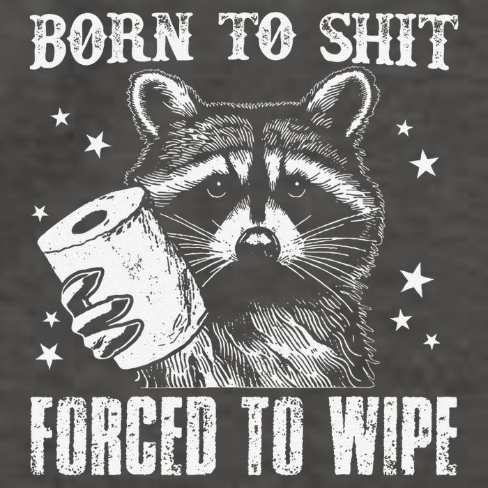 Raccoon Humor Born To Shit Forced To Wipe Funny Racoon Meme Vector Backpack